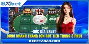 Xóc Đĩa 8xbet – Cược Nhanh Thắng Lớn Rút Tiền Trong 3 Phút