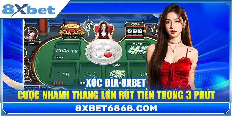 Xóc Đĩa 8xbet – Cược Nhanh Thắng Lớn Rút Tiền Trong 3 Phút