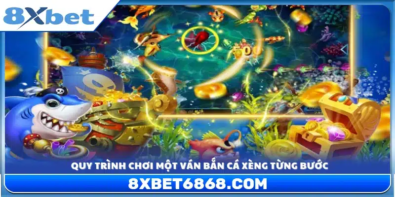 Hướng dẫn các bước tham gia một ván bắn cá Xèng 