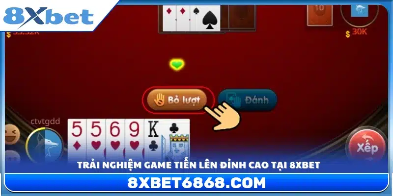 Khám phá trải nghiệm cách chơi Tiến Lên 8xbet