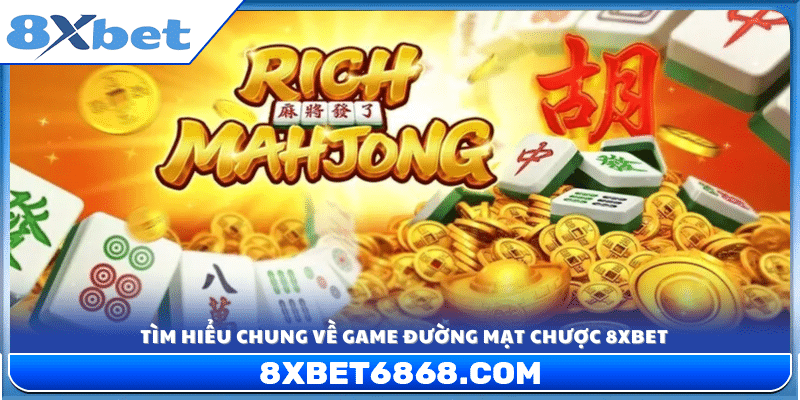 Giới thiệu chi tiết về trò chơi đường mạt chược 8xbet